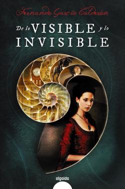 De lo visible y lo invisible De lo visible y lo invisible