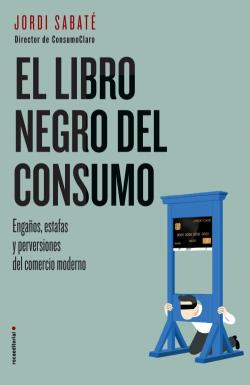El libro negro del consumo El libro negro del consumo
