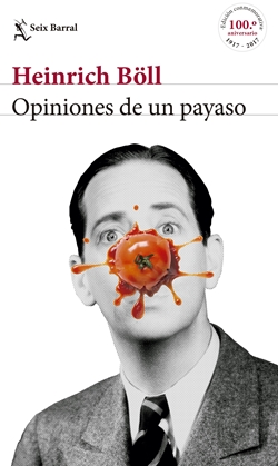 Opiniones de un payaso. Edición conmemorativa 100 aniversario Opiniones de un payaso. Edición conmemorativa 100 aniversario