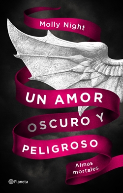 Un amor oscuro y peligroso 1. Almas mortales Un amor oscuro y peligroso 1. Almas mortales