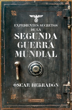 Expedientes secretos de la II Guerra Mundial Expedientes secretos de la II Guerra Mundial