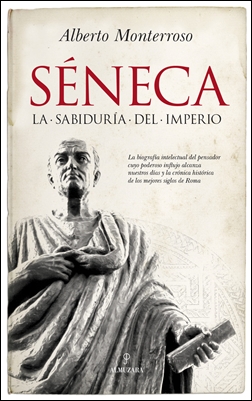 Séneca: La sabiduría del Imperio