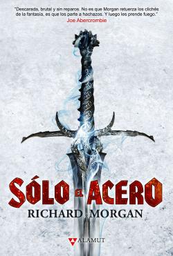 Sólo el acero. Saga Tierra de Héroes 1 Sólo el acero. Saga Tierra de Héroes 1