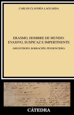 Erasmo, hombre de mundo: evasivo, suspicaz e impertinente (Misántropo, borrachín, pendenciero) Erasmo, hombre de mundo: evasivo, suspicaz e impertinente (Misántropo, borrachín, pendenciero)