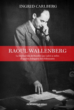 Raoul Wallenberg: La heroica vida del hombre que salvó a miles de judíos húngaros del Holocausto
