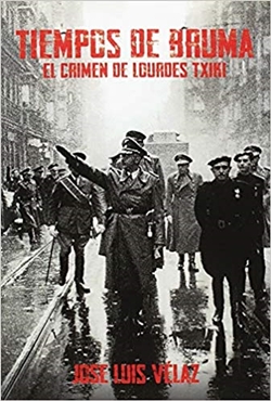 Tiempos de bruma: El crimen de Lourdes Txiki Tiempos de bruma: El crimen de Lourdes Txiki