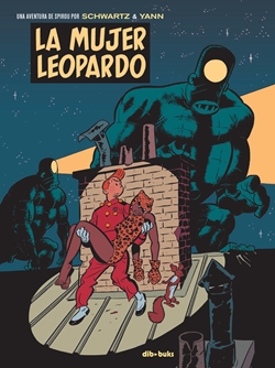 La mujer leopardo. Una aventura de Spirou por Schwartz y Yann