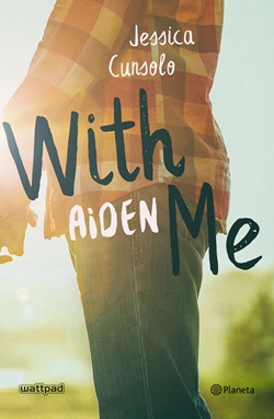 With me. Aiden With me. Aiden