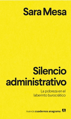 Silencio administrativo. La pobreza en el laberinto burocrático Silencio administrativo. La pobreza en el laberinto burocrático