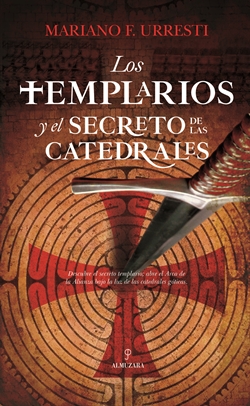 Los Templarios y el secreto de las catedrales Los Templarios y el secreto de las catedrales
