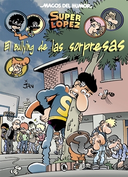Superlópez. El bullying de las sorpresas Superlópez. El bullying de las sorpresas