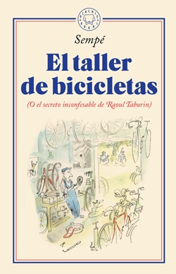El taller de bicicletas (O el secreto inconfesable de Raoul Taburin) El taller de bicicletas (O el secreto inconfesable de Raoul Taburin)
