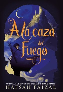 A la caza del fuego (Arenas de Arawiya 1)