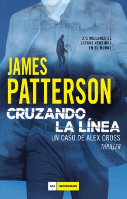 Cruzando la línea. Saga Alex Cross 23 Cruzando la línea. Saga Alex Cross 23