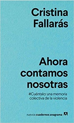 Ahora contamos nosotras #Cuéntalo: una memoria colectiva de la violencia Ahora contamos nosotras #Cuéntalo: una memoria colectiva de la violencia