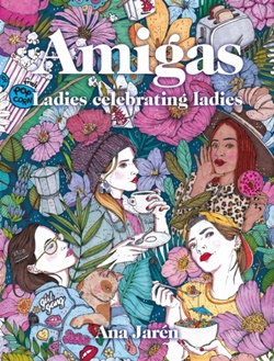 Amigas. Ladies celebrating ladies Amigas. Ladies celebrating ladies