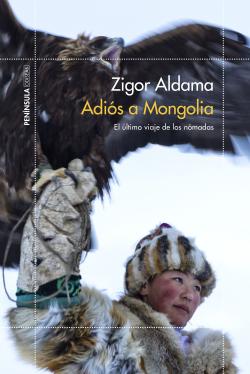 Adiós a Mongolia. El último viaje de los nómadas Adiós a Mongolia. El último viaje de los nómadas