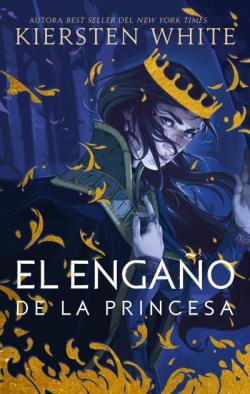 El engaño de la princesa. Trilogía Camelot Rising 1