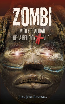 Zombi. Mito y realidad de la religión vudú Zombi. Mito y realidad de la religión vudú