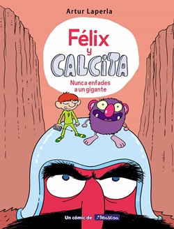 Félix y Calcita 2. Nunca enfades a un gigante