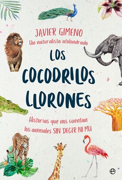 Los cocodrilos llorones. Historias que nos cuentan los animales SIN DECIR NI MU