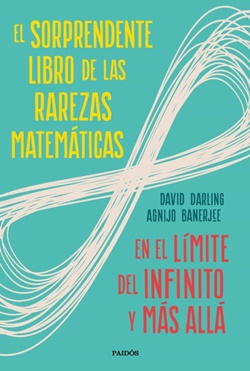 El sorprendente libro de las rarezas matemáticas: en el límite del infinito y más allá