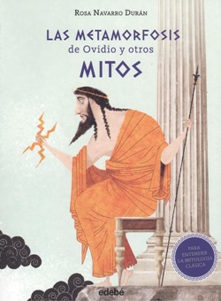 Las metamorfosis de Ovidio y otros mitos Las metamorfosis de Ovidio y otros mitos