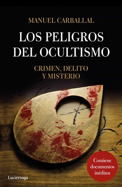 Los peligros del ocultismo. Crimen, delito y misterio