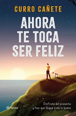 Ahora te toca ser feliz. Disfruta del presente y haz que llegue todo lo bueno Ahora te toca ser feliz. Disfruta del presente y haz que llegue todo lo bueno