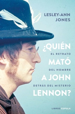 ¿Quién mató a John Lennon? El retrato del hombre detrás del misterio ¿Quién mató a John Lennon? El retrato del hombre detrás del misterio