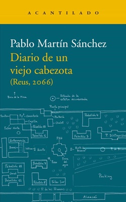 Diario de un viejo cabezota (Reus, 2066) Diario de un viejo cabezota (Reus, 2066)