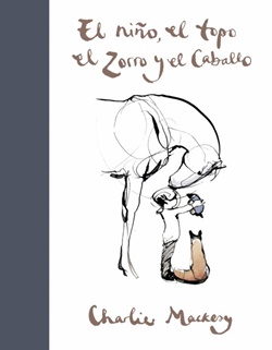 El niño, el topo, el zorro y el caballo El niño, el topo, el zorro y el caballo
