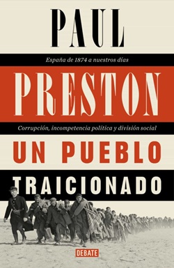 Un pueblo traicionado. España de 1874 a nuestros días: corrupción, incompetencia política y división social