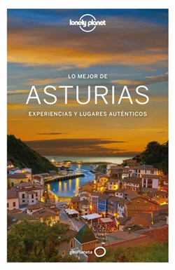 Lo mejor de Asturias. Experiencias y lugares auténticos Lo mejor de Asturias. Experiencias y lugares auténticos