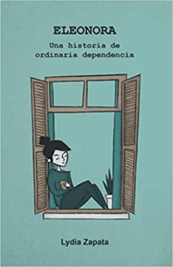 Eleonora: una historia de ordinaria dependencia Eleonora: una historia de ordinaria dependencia