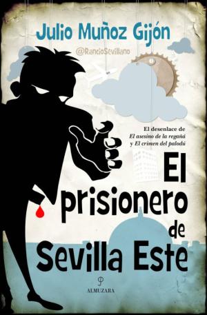 El prisionero de Sevilla Este. Saga El asesino de la regañá 3 El prisionero de Sevilla Este. Saga El asesino de la regañá 3