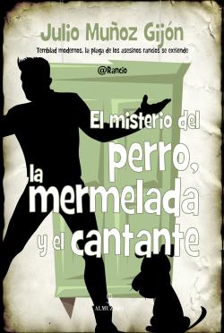 El misterio del perro, la mermelada y el cantante. Saga El asesino de la regañá 4