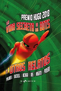 La vida secreta de los bots y otros relatos La vida secreta de los bots y otros relatos