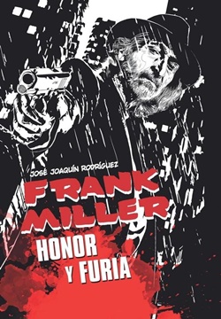 Frank Miller. Honor y furia