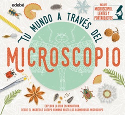 Tu mundo a través del microscopio Tu mundo a través del microscopio