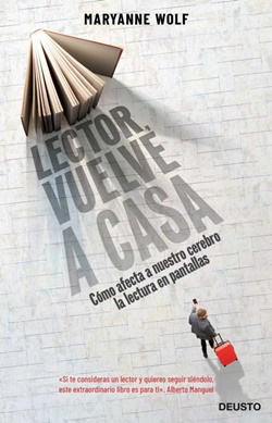 Lector, vuelve a casa. Cómo afecta a nuestro cerebro la lectura en pantallas Lector, vuelve a casa. Cómo afecta a nuestro cerebro la lectura en pantallas