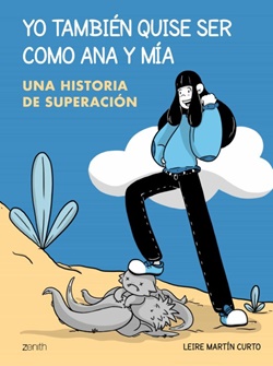 Yo también quise ser como Ana y Mía. Una historia de superación Yo también quise ser como Ana y Mía. Una historia de superación