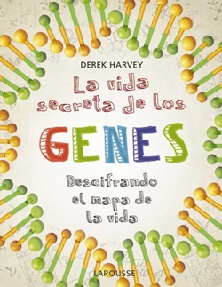 La vida secreta de los genes La vida secreta de los genes