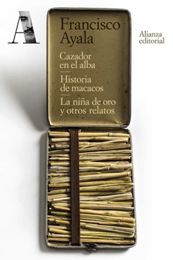Cazador en el alba/ Historia de macacos/ La niña de oro y otros relatos Cazador en el alba/ Historia de macacos/ La niña de oro y otros relatos