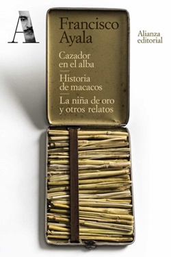 Cazador en el alba/ Historia de macacos/ La niña de oro y otros relatos