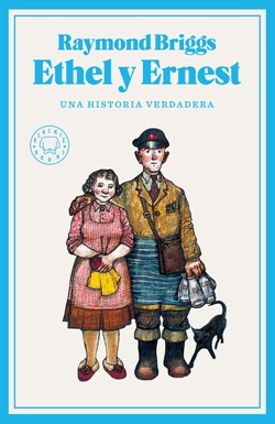 Ethel y Ernest. Una historia verdadera Ethel y Ernest. Una historia verdadera