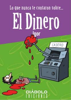 Lo que nunca te contaron sobre... el dinero Lo que nunca te contaron sobre... el dinero