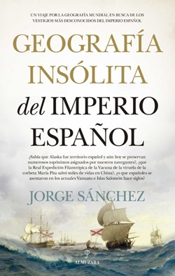 Geografía insólita del Imperio español Geografía insólita del Imperio español