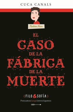 El caso de la fábrica de la muerte (Filo & Sofía 2) El caso de la fábrica de la muerte (Filo & Sofía 2)