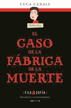 El caso de la fábrica de la muerte (Filo & Sofía 2)